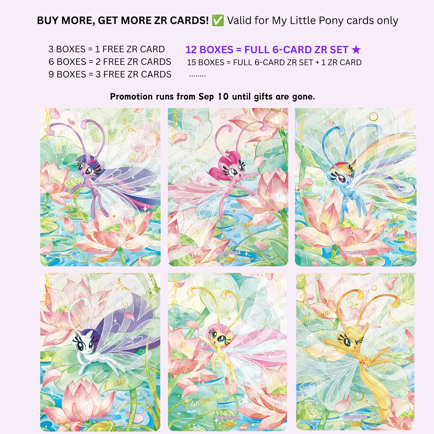 BUY MORE, GET MORE ZR CARDS,Valid for My Little Pony cards only